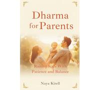 Dharma for Parents: Raising Kids With Patience and Balance