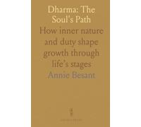 Dharma: The Soul's Path: How inner nature and duty shape growth through life’s stages
