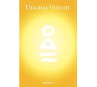 Dharma Vivente: Il Sapore Della Liberazione Volume Quarto