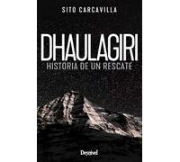 Dhaulagiri. Historia de un rescate (Literatura Desnivel)