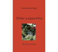 D hier a aujourd hui: Recits et nouvelles