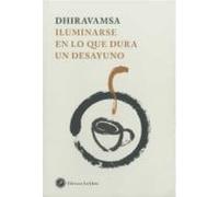 Dhiravamsa. Iluminarse En Lo Que Dura Un Desayuno
