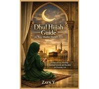 Dhul Hijjah Guide For Busy Muslim Women 2026: 10 Days of Easy Worship, Spiritual Growth, and Barakah for Everyday Life