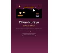 Dhun-Nurayn: Stories of Uthman, the Generous Companion - Illustrated Islamic Book for Little Muslims Ages 5 and Up