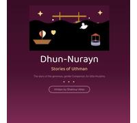 Dhun-Nurayn: Stories of Uthman, the Generous Companion - Illustrated Islamic Book for Little Muslims Ages 5 and Up