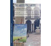 Di arte in arte. Linguaggi artistici per la formazione e la cura (Educazione e politiche della bellezza)