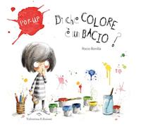 Di che colore è un bacio? Ediz. a colori