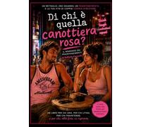 DI CHI E' QUELLA CANOTTIERA ROSA: IL ROMANZO DEI FRAINTENDIMENTI (CINEMA DI CARTA)
