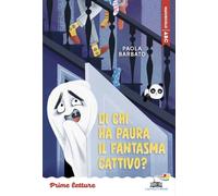 Di chi ha paura il fantasma cattivo? Stampatello maiuscolo. Ediz. a colori (Il battello a vapore. Prime letture)