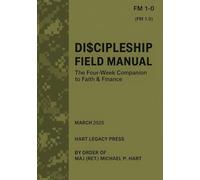 Di$cipleship Field Manual The Four-Week Companion To Faith & Finance