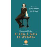 Di cosa è fatta la speranza. Il romanzo di Cicely Saunders, che si è presa cura degli incurabili (Tascabili narrativa)