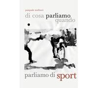 Di cosa parliamo quando parliamo di sport