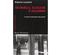 Di duelli, scacchi e dilemmi. La teoria matematica dei giochi (Container)
