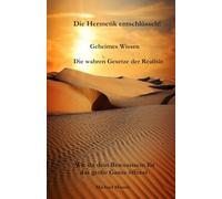 Di e Hermetik entschlüsselt!: Geheimes Wissen - Die wahren Gesetze der Realität