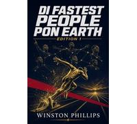 Di Fastest People Pon Earth: Jamaica Track and Field Stars from Way Back to Now - Di Complete Patois Story