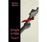 Di figlia in figlia. «Tosann»