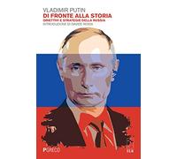Di fronte alla storia. Obiettivi e strategie della Russia