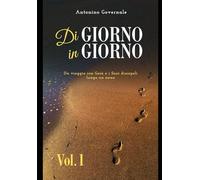 Di giorno in giorno, volume 1: Un viaggio con Gesù e i Suoi discepoli lungo anno (Di giorno in giorno - Meditazioni quotidiane sui Vangeli per un anno.)