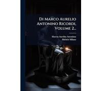 Di Marco Aurelio Antonino Ricordi, Volume 2...