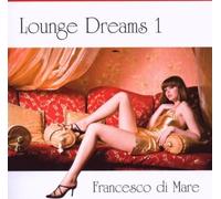 Di Mare,Francesco - Lounge Dreams 1