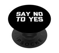 Di no a sí - Divertido Dicho sarcástico Lindo y Genial Novedad PopSockets PopGrip Adhesivo