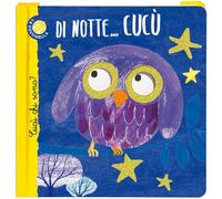 Di notte... cucù. Cucù chi sono? Ediz. deluxe