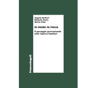 Di padre in figlia. Il passaggio generazionale nelle imprese familiari (Economia - Ricerche)
