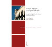 «di ponte in ponte»-«von Brücke zu Brücke». Ricerche su Venezia e il paradigma dell’interdisciplinarità-Venedigforschung und das Paradigma der Interdisziplinarität. Ediz. bilingue (Venetiana)