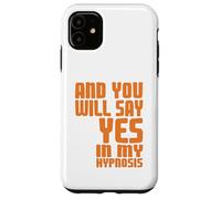Di Que Sí En Mi Hipnosis Humor Psicológico Carcasa para iPhone 11