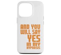 Di Que Sí En Mi Hipnosis Humor Psicológico Carcasa para iPhone 13 Pro