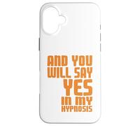 Di Que Sí En Mi Hipnosis Humor Psicológico Carcasa para iPhone 16 Plus