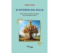 Di ritorno dal nulla. Storie di bimbi e bimbe che lottano per non perdere il sorriso
