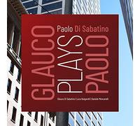 DI SABATINO DOUBLE TRIO - GLAUCO PLAYS PAOLO