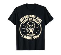 Di una Broma más sobre mi Altura Te Reto Camiseta