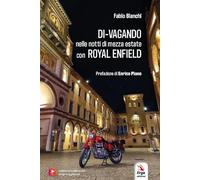 Di-vagando nelle notti di mezza estate con Royal Enfield