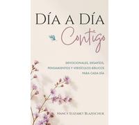 Dia a Dia Contigo: DEVOCIONALES, DESAFÍOS, PENSAMIENTOS Y VERSÍCULOS BÍBLICOS PARA CADA DÍA