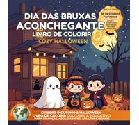 Dia das Bruxas Aconchegante - Livro de Colorir Cozy Halloween - 35 Desenhos Fofinhos, Culturais & Educativos para Crianças, Jovens e Toda a Família!