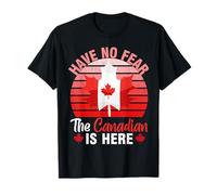 Día de Canadá No tengas miedo El canadiense está aquí Divertido Canadá Camiseta