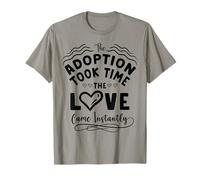 Día de la adopción El Amor llegó al Instante Mamá de acogida Camiseta