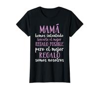 Día De La Madre Mamá El Mejor Regalo Somos Nosotros Camiseta