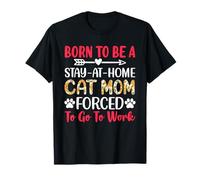 Día de la Madre Nacido para Ser Quédate En Casa Gato Mamá Obligada A TR Camiseta