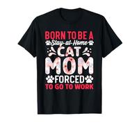 Día de la Madre Nacido para Ser Quédate En Casa Gato Mamá Obligada A TR Camiseta
