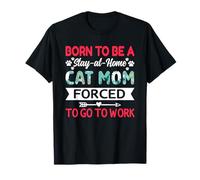 Día de la Madre Nacido para Ser Quédate En Casa Gato Mamá Obligada A TR Camiseta
