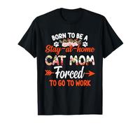 Día de la Madre Nacido para Ser Quédate En Casa Gato Mamá Obligada A TR Camiseta