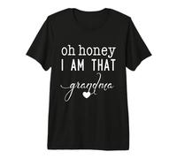 Día de la Madre Oh Honey I Am That Grandma Sassy Cute & Heart Camiseta Premium