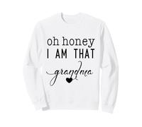 Día de la Madre Oh Honey I Am That Grandma Sassy Cute & Heart Sudadera