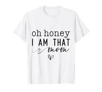 Día de la Madre Oh Honey I Am That Mom Sassy & Cute with Heart Camiseta