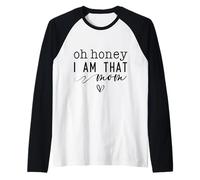 Día de la Madre Oh Honey I Am That Mom Sassy & Cute with Heart Camiseta Manga Raglan