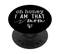 Día de la Madre Oh Honey I Am That Mom Sassy & Cute with Heart PopSockets PopGrip Adhesivo