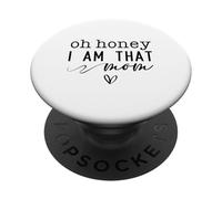 Día de la Madre Oh Honey I Am That Mom Sassy & Cute with Heart PopSockets PopGrip Adhesivo